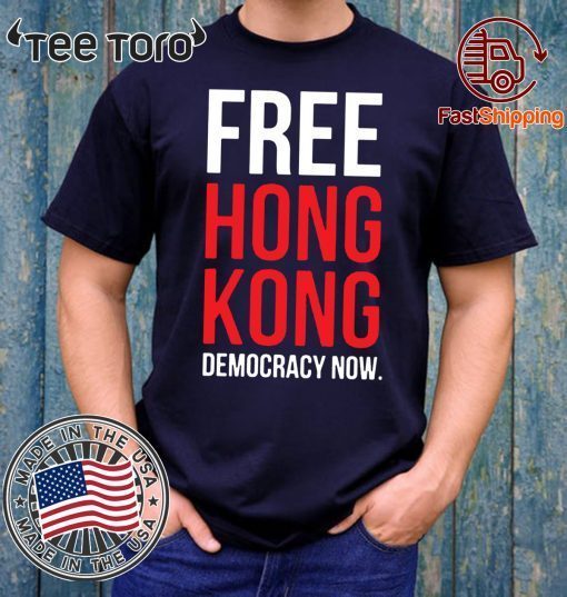 Free Hong Kong Democracy Now Free hong kong Classic T-Shirt