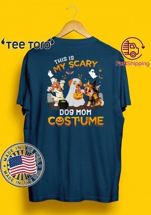 This Is My Scary Dog Mom Costume T-shirt Dog Lover Halloween Tee