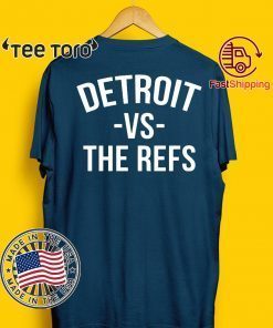 Detroit vs The Refs For 2020 T-Shirt