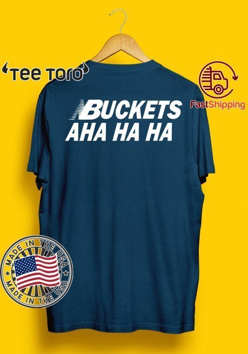 Kawhi Buckets Aha Ha Ha For 2020 T-Shirt
