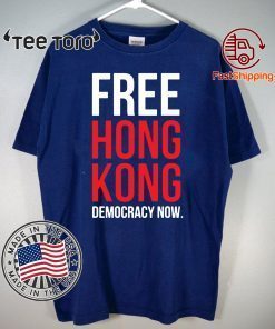 Free Hong Kong Democracy Now Free hong kong 2020 T-Shirt