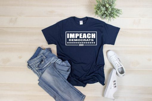 Impeach Democrats 2020 Shirt For Mens Womens Kids