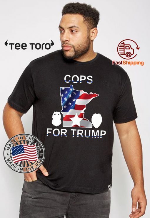 Cops For Trump minneapokis Police Tee Shirt