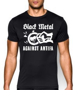 Black Metal Against Antifa T-Shirt For Mens Womens Kids