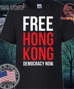 Buy Free Hong Kong Democracy Now Free hong kong T-Shirt