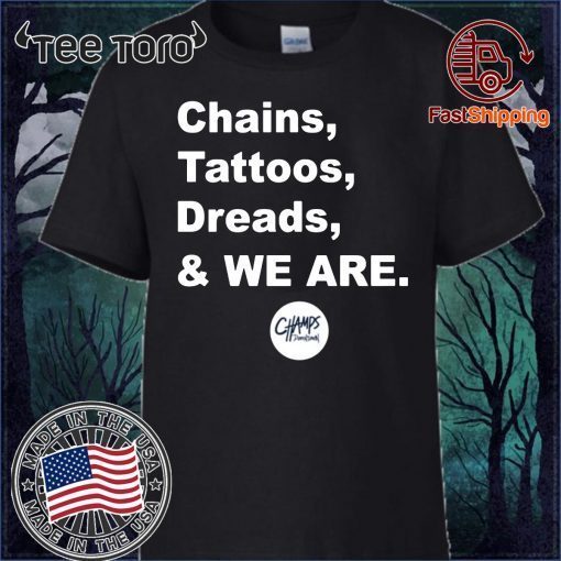 Chains Tattoos Dreads And We Are Penn State tshirt T-Shirt