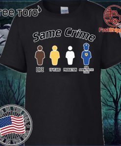 Same crime t shirt Same Crime Different Time Funny Shirt For Mens Womens
