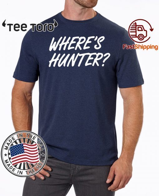 Trump 2020 merchandise for sale Where's Hunter T-Shirt