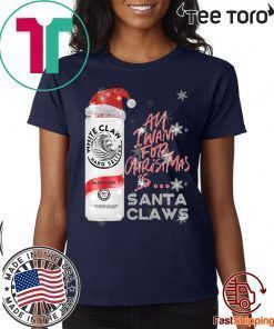 All I Want For Christmas Is White Claw Raspberry Christmas Gift T-Shirt