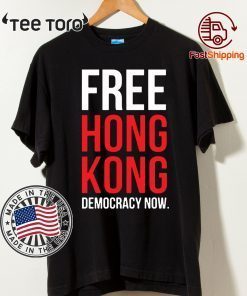 Free Hong Kong Democracy Now Free hong kong Classic T-Shirt