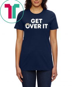 Get over it Shirt Get over it Tee