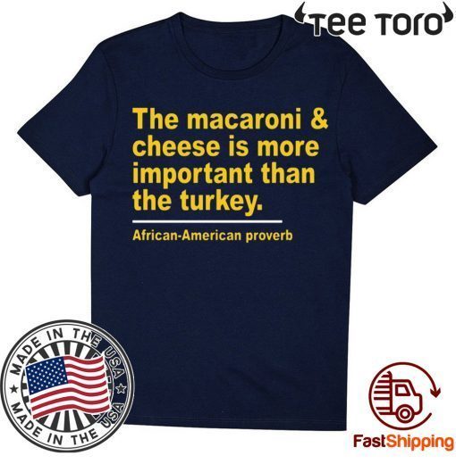 The Macaroni cheese is more important than the turkey t-shirts