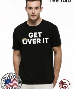 Get Over It Trump Tee Shirt