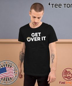 Get Over It Donald Trump Tee Shirt