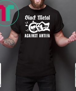 Offcial Black Metal Against Antifa T-Shirt