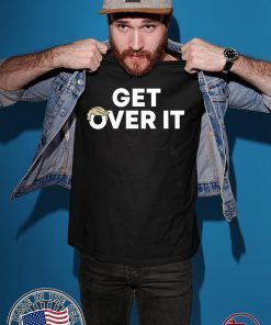Offcial Get Over It Trump Shirt