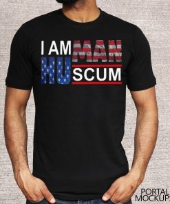 I AM HUMAN SCUM #IAMHUMANSCUM SHIRT