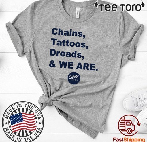 Penn State Chains Tattoos Dreads And We Are tshirt