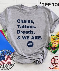 Original Penn State Chains Tattoos Dreads And We Are Shirt