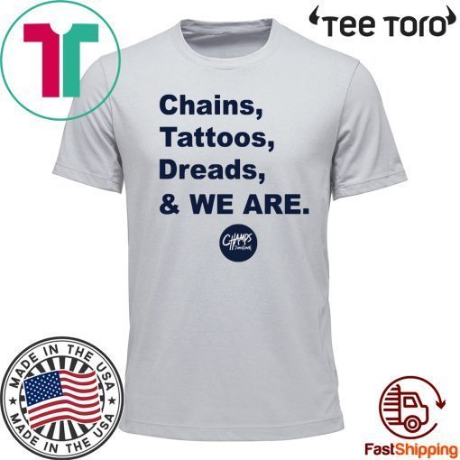 Penn State Chains Tattoos Dreads And We Are t shirts