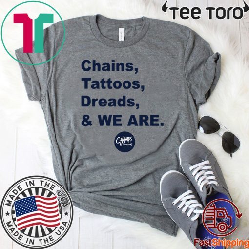 Chains Tattoos Dreads And We Are Shirt Penn State Tee