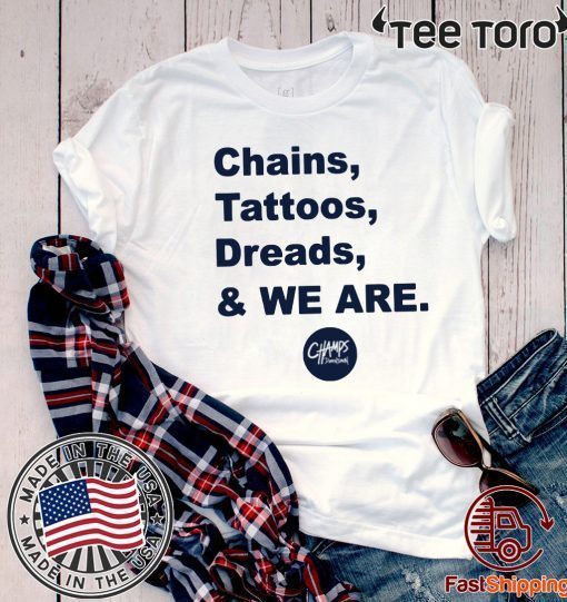 Penn State Chains Tattoos Dreads And We Are tshirt