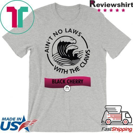 Ain’t no laws with the Claws Black Cherry shirt