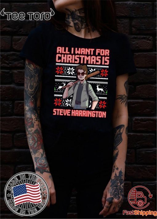 All I Want For Christmas Is Steve Harrington Christmas Classic T-Shirt
