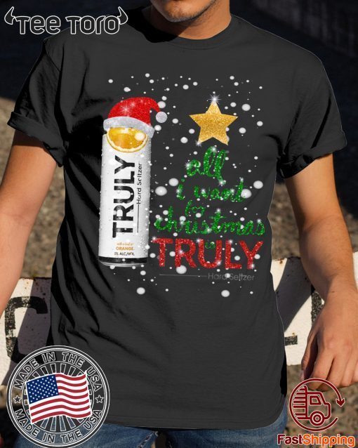 All I Want For Christmas is Truly Orange 2020 T-Shirt