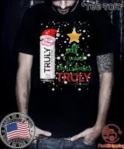 All I Want For Christmas is Truly Rose Fruit Shirt - Classic Tee