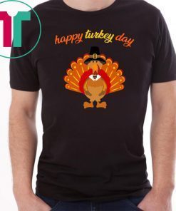 Happy Turkey Day T Shirt