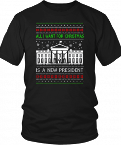 All I want for Christmas is a new President Shirt