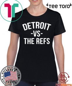 Mens Womens Detroit vs The Refs T-Shirt