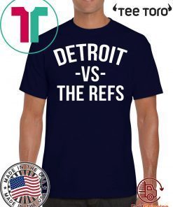 Original Detroit vs The Refs T-Shirt