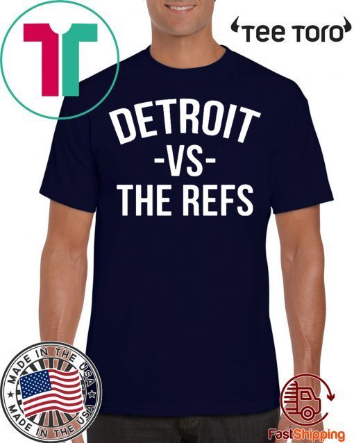 Original Detroit vs The Refs T-Shirt