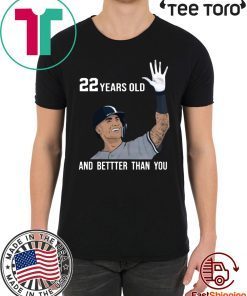 Gleyber Torres is 22 Years Old And Better Than You Classic T-Shirt