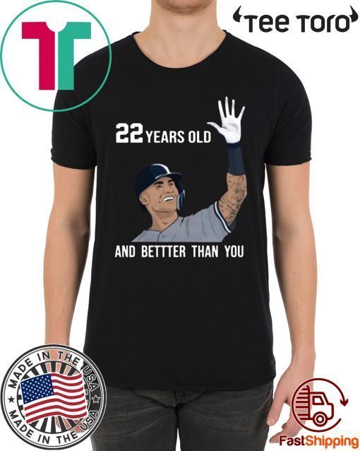 Gleyber Torres is 22 Years Old And Better Than You Classic T-Shirt