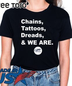 Chains Tattoos Dreads And We Are Shirt Penn State