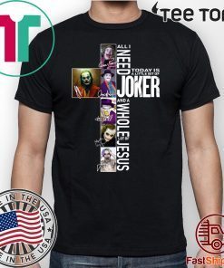 All I Need Today Is A Little Bit Of Joker Jesus Signatures Shirt