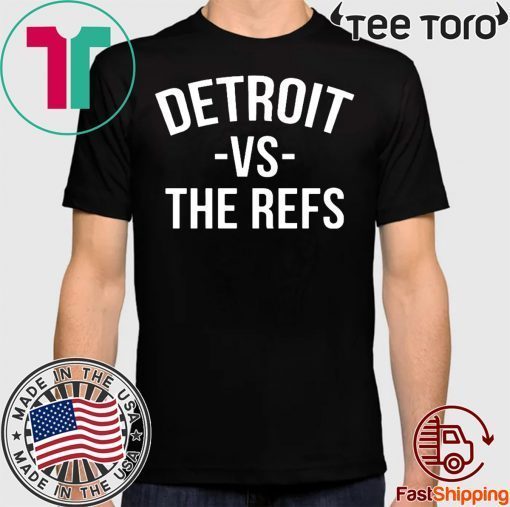 Original Detroit vs The Refs T-Shirt