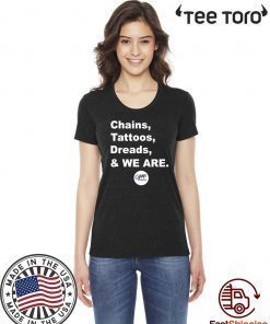 Chains Tattoos Dreads And We Are Shirt Penn State