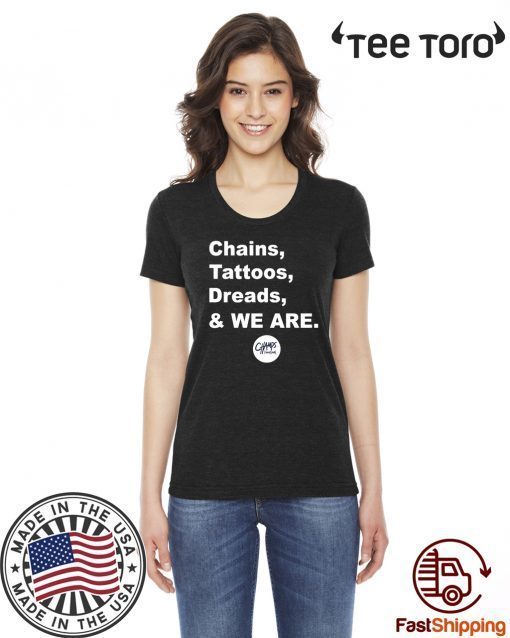 Chains Tattoos Dreads And We Are Shirt Penn State