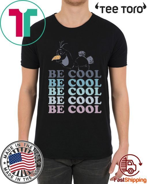Be Cool Be Cool Frozen Olaf Funny Christmas Funny 2020 t-shirt