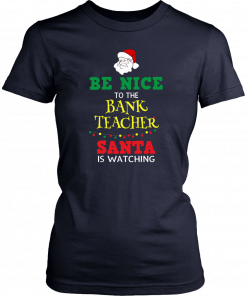 Be Nice To Band Teacher Christmas Shirt