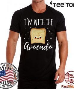 I'm With The Avocado Funny Toast And Avocado Couples Cute Funny T-Shirt