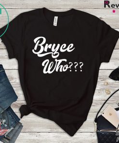 Bryce Who shirt