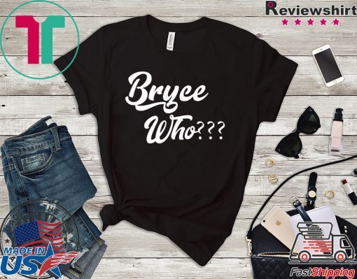 Bryce Who shirt