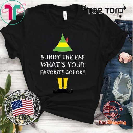 Buddy The Elf What’s Your Favorite Color Shirt - Offcial Tee