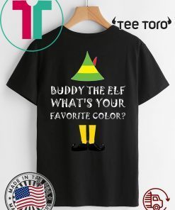 Buddy The Elf What’s Your Favorite Color Shirt - Offcial Tee