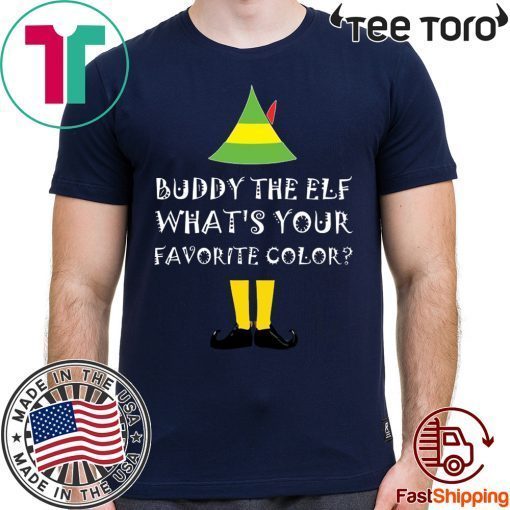 Buddy The Elf What’s Your Favorite Color Shirt - Offcial Tee